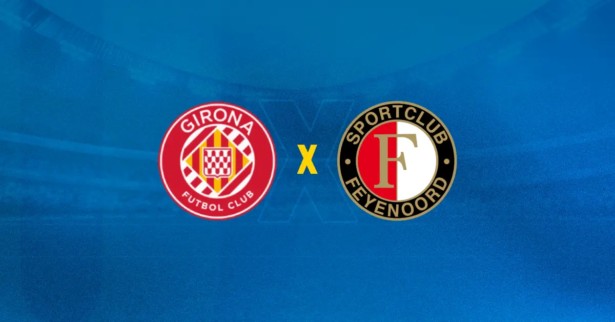 Girona x Feyenoord se enfrentam pela Liga dos Campeões da UEFA