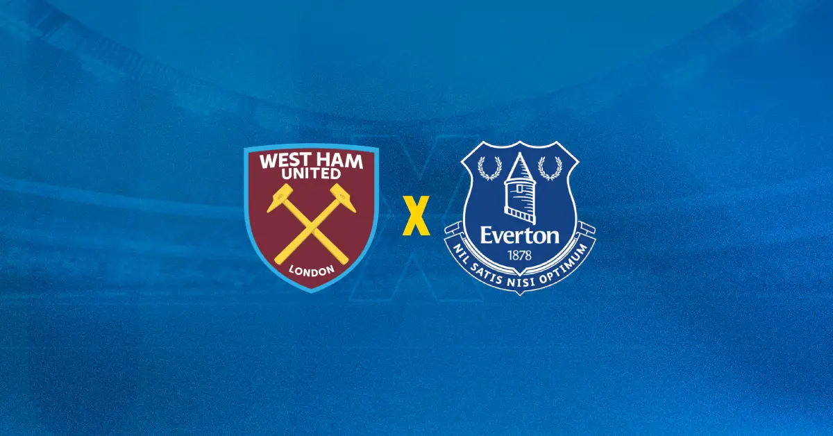 West Ham x Everton se enfrentam pela Premier League